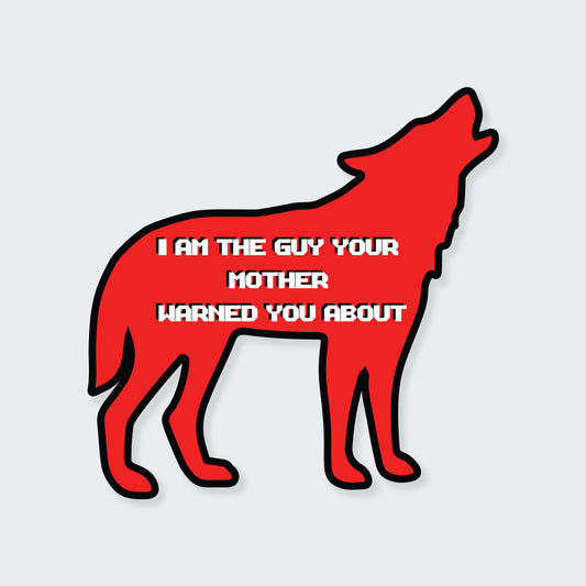 JDM Wolf i am the guy your mother warned you Sticker