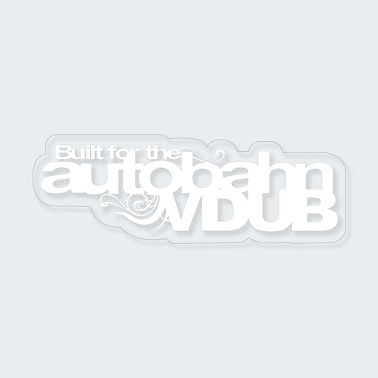 Built The Autobahn and Vdub Sticker