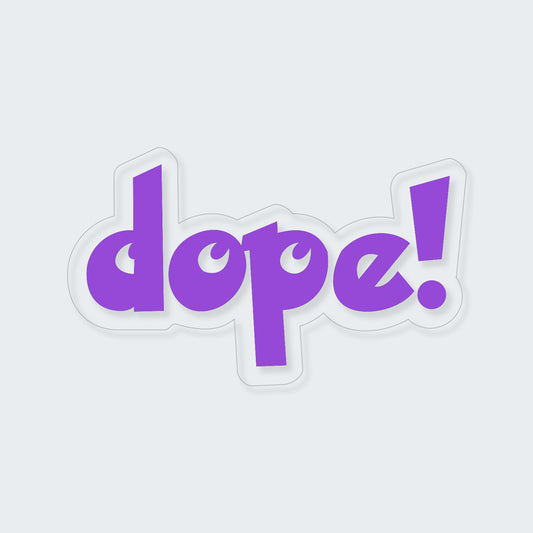 Dope Shout Sticker