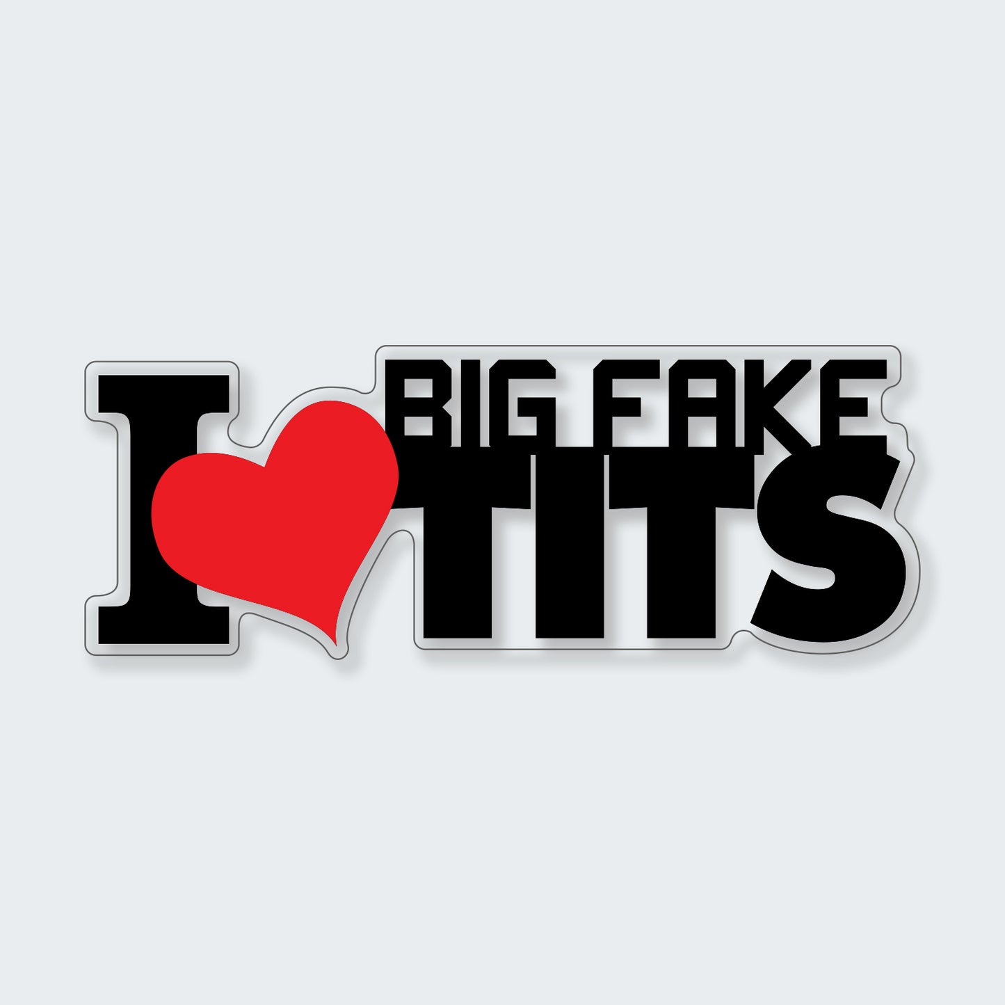 JDM I Love Big Fake T*ts Sticker