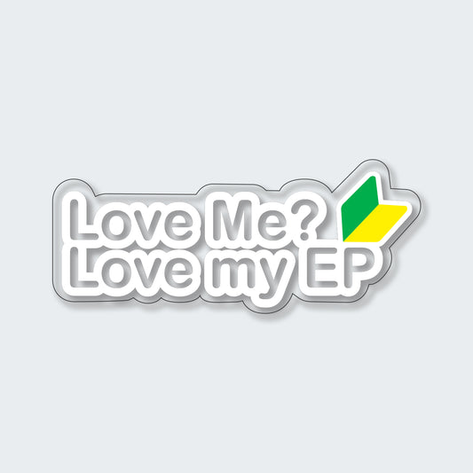 Love Me, Love My EP Sticker