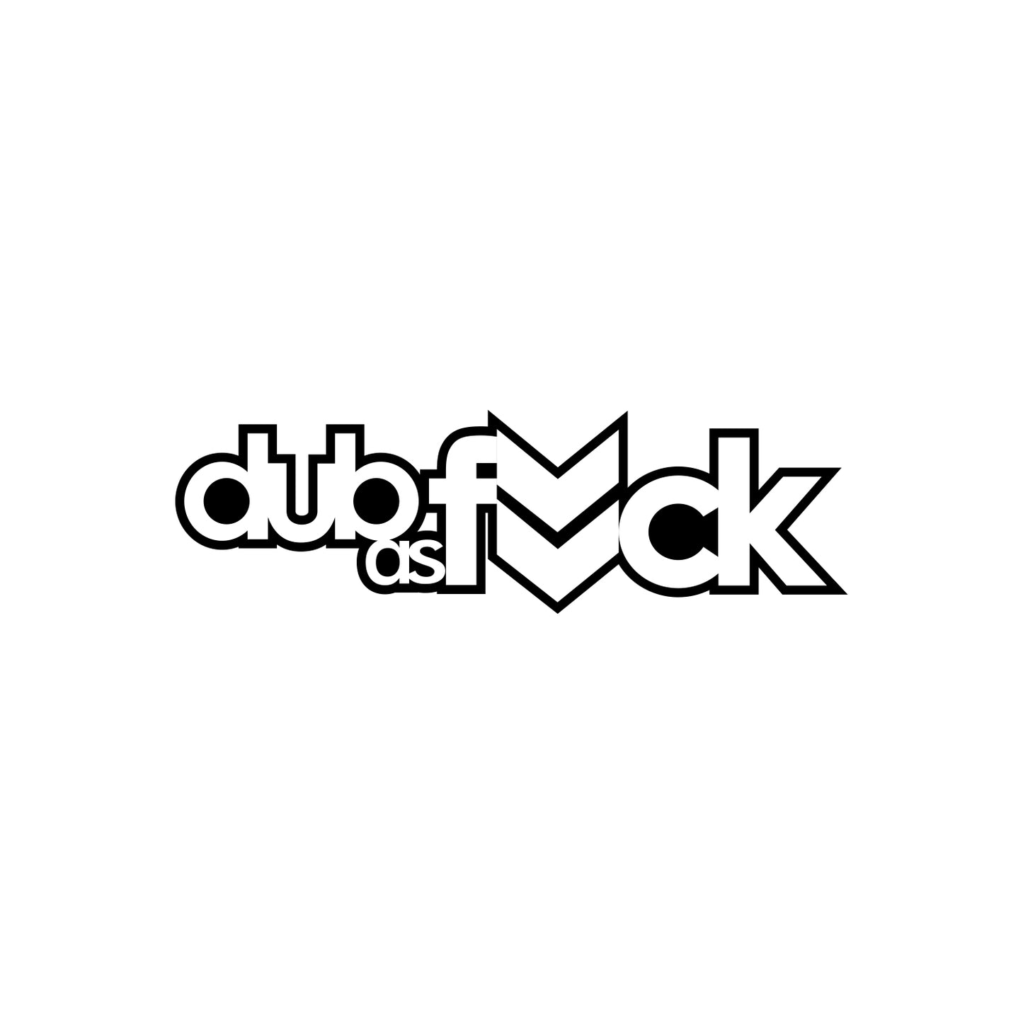 Dub As F*ck Sticker