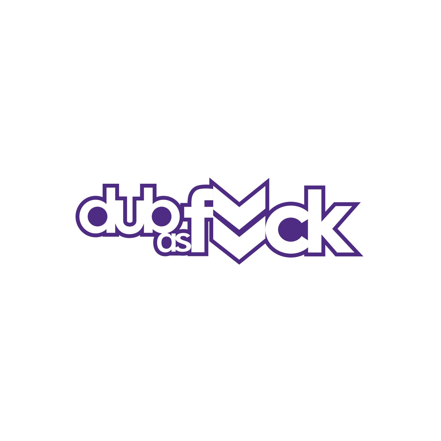 Dub As F*ck Sticker