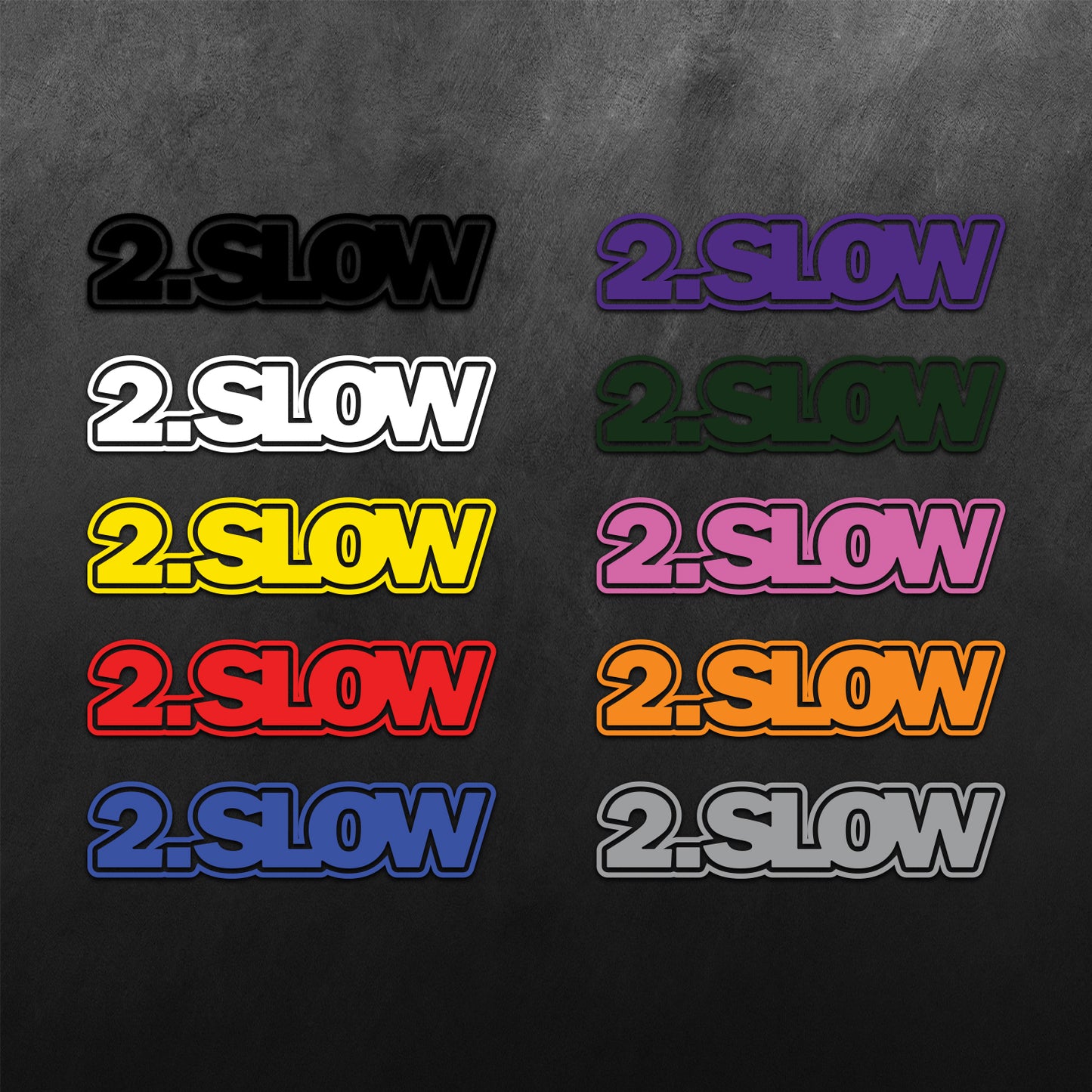 2 Slow Sticker