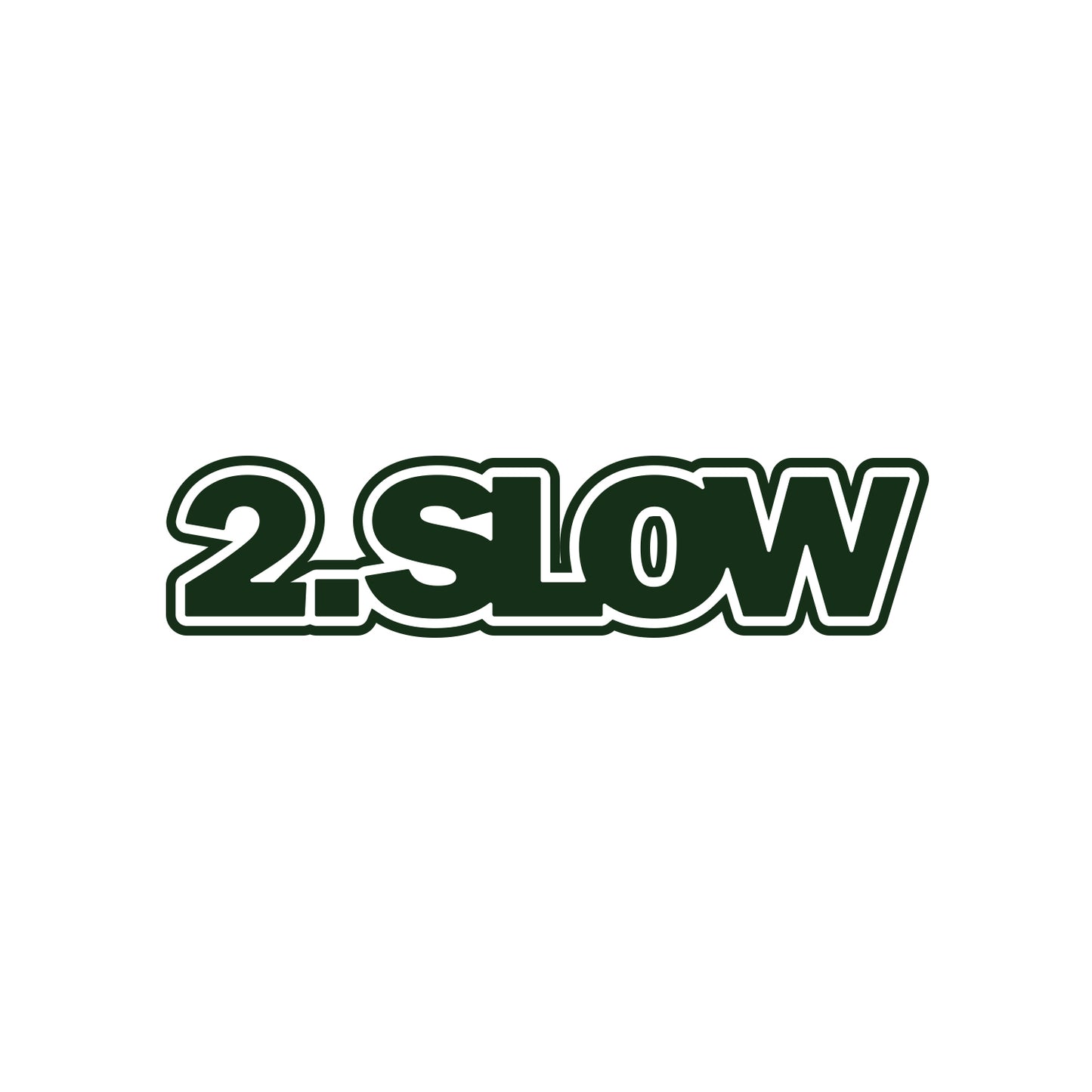 2 Slow Sticker