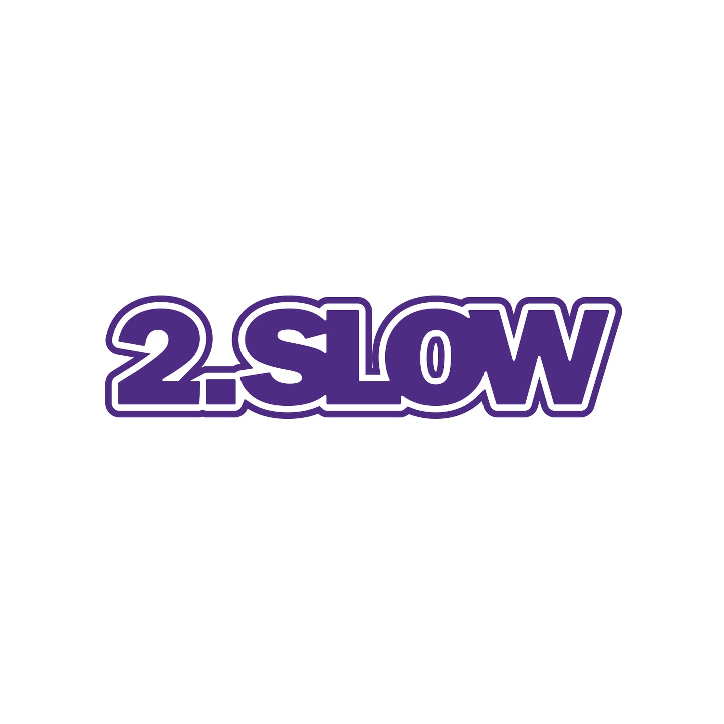 2 Slow Sticker