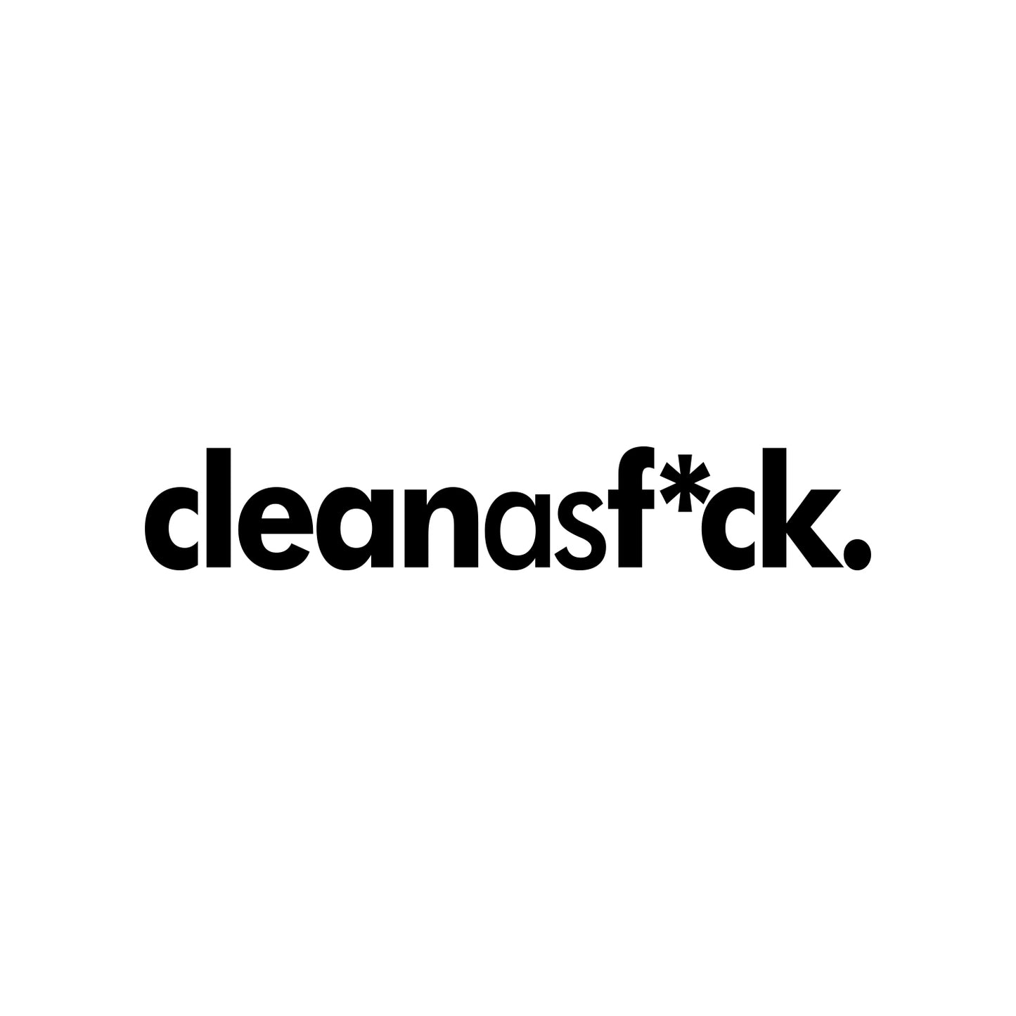 Clean As Fuck Sticker