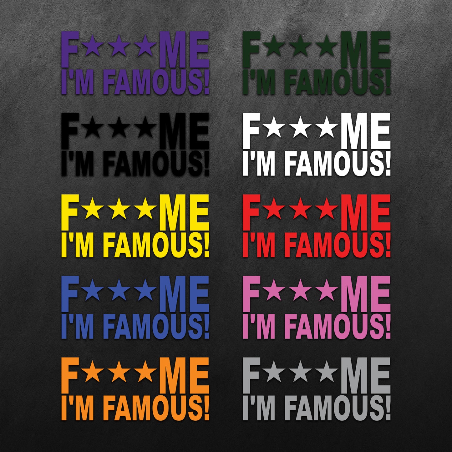 Fuck Me I'm Famous Sticker