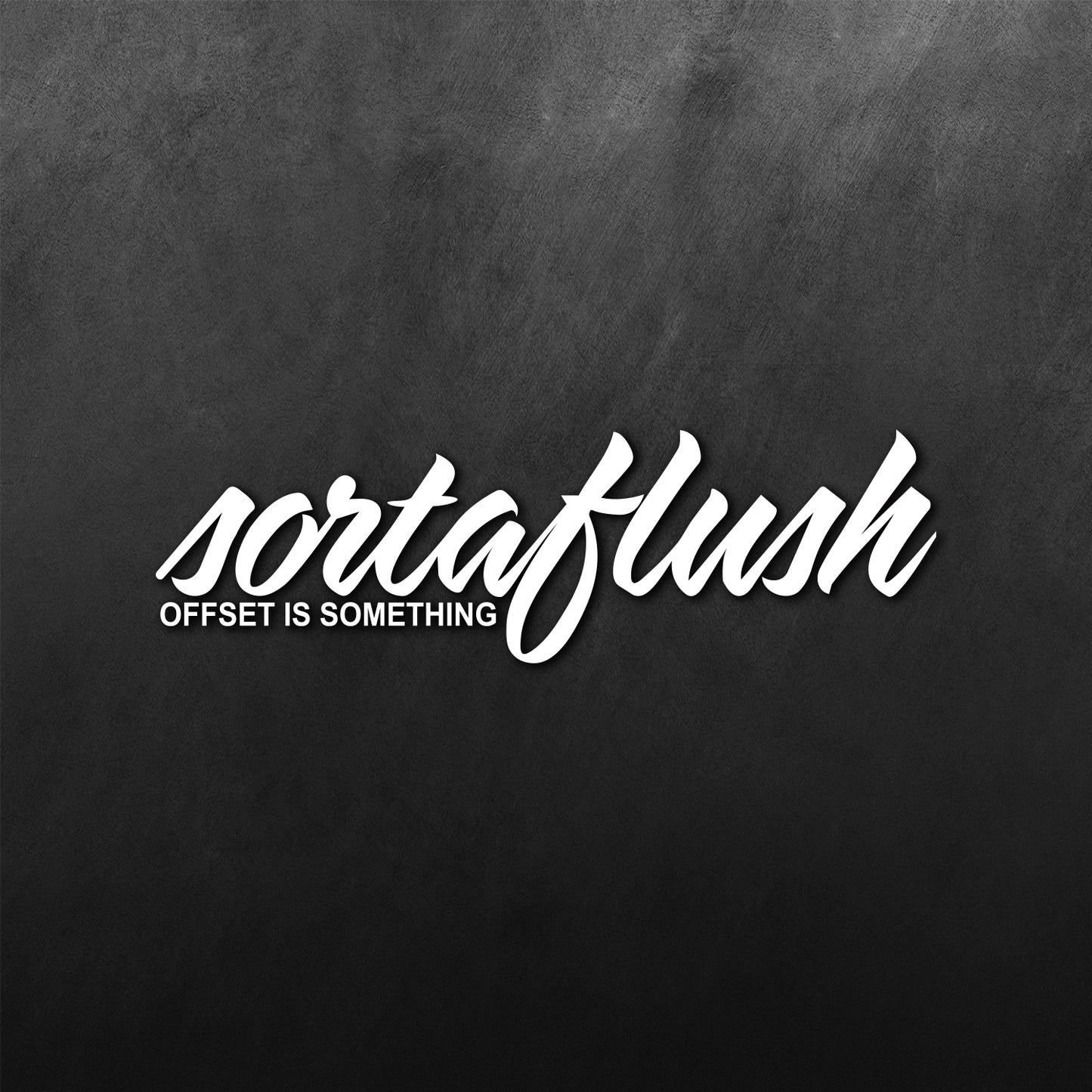 Sortaflush Sticker