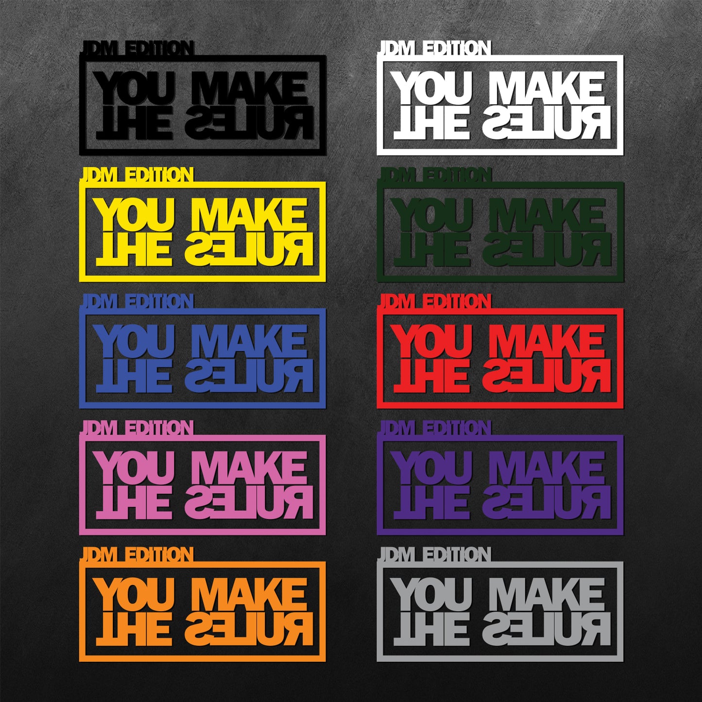 JDM Edition - You Make The Rules Sticker